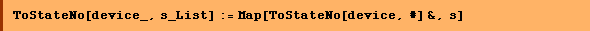 ToStateNo[device_, s_List] := Map[ToStateNo[device, #] &, s]